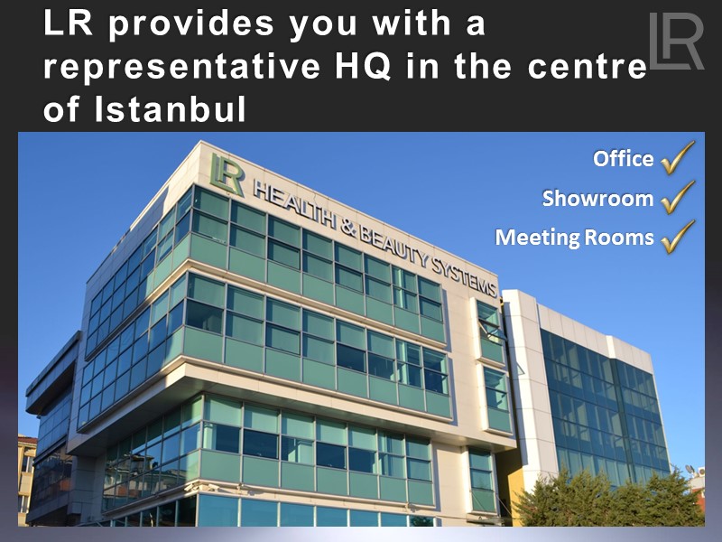 LR provides you with a representative HQ in the centre of Istanbul Office Showroom
